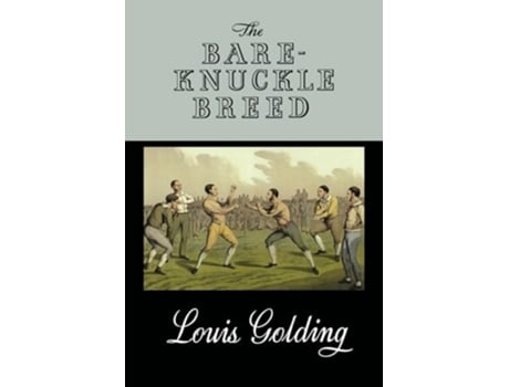Livro The Bare-Knuckle Breed de Louis Golding (Inglês)