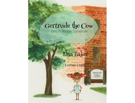 Livro Gertrude the Cow Gets in Trouble Somehow de Lisa Baker (Inglês - Capa Dura)