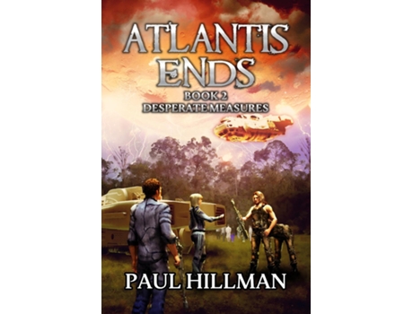 Livro Atlantis Ends Desperate Measures de Paul Hillman (Inglês)