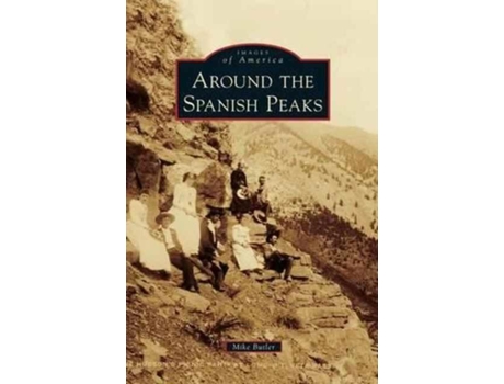 Livro Around The Spanish Peaks De Mike Butler (inglês)