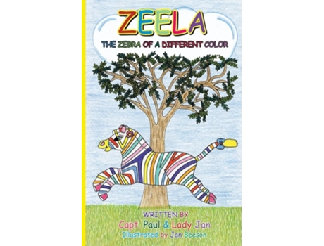 Livro Zeela The Zebra Of A Different Color De Capt Paul Beeson E Lady Jan Beeson (inglês)