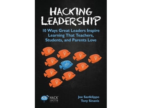 Livro Hacking Leadership De Joe Sanfelippo E Tony Sinanis (inglês)