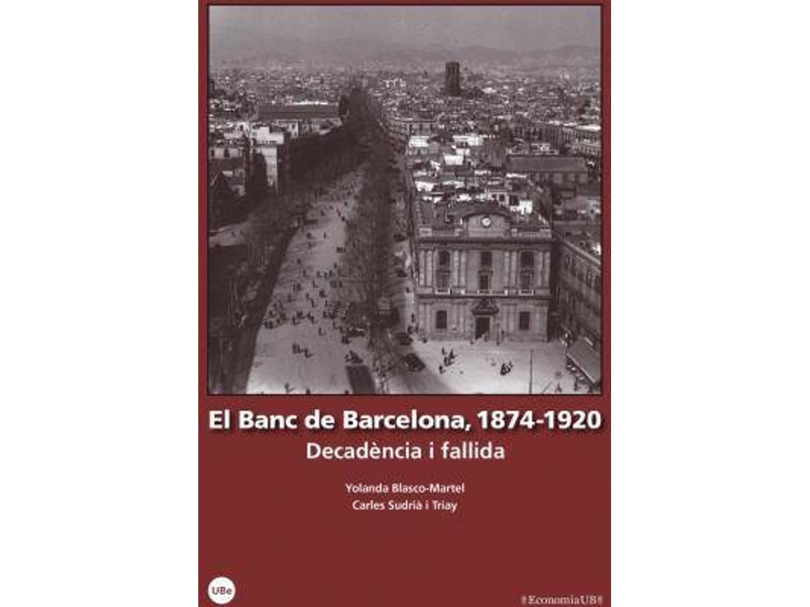 Livro El Banc de Barcelona, 1874-1920 decadència i fallida de Yolanda Blasco Martel e Carles Sudrià I Triay (Espanhol)