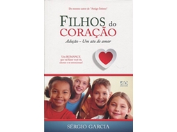 Livro Filhos Do Coracao Adocao Um Ato De Amor de Sergio Garcia (Português)