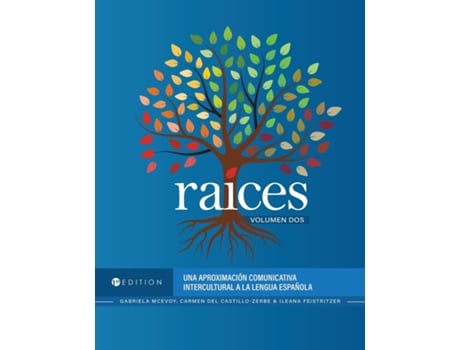 Livro RaÃ­ces Una aproximaciÃ³n comunicativa intercultural a la lengua espaÃ±ola, Volumen dos de Gabriela McEvoy (Inglês)