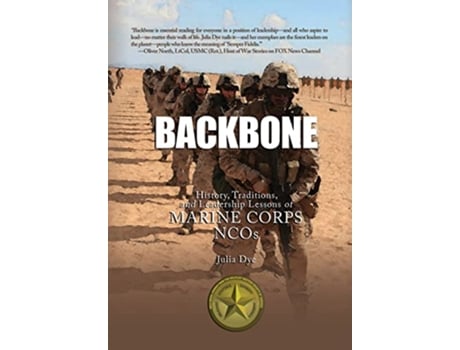 Livro Backbone History Traditions and Leadership Lessons of Marine Corps NCOs de Julia Dye (Inglês)