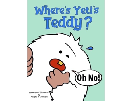 Livro Wheres Yetis Teddy? de Michael N Lawrence (Inglês)