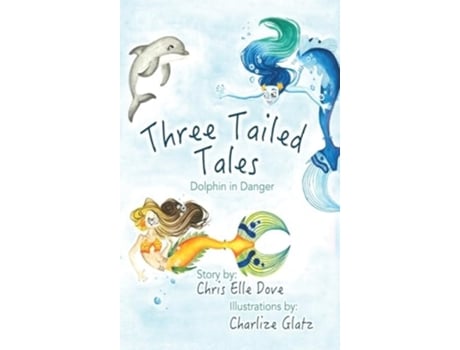 Livro Three Tailed Tales de Chris Elle Dove (Inglês - Capa Dura)