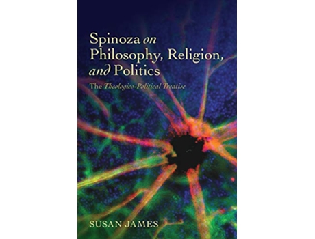 Livro Spinoza on Philosophy, Religion, and Politics de Susan James (Inglês)