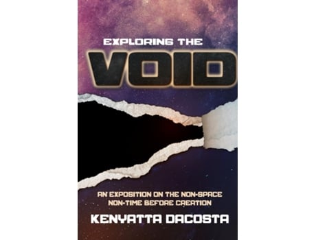 Livro Exploring the Void An Exposition on the Non-Space Non-Time before Creation de Kenyatta DaCosta (Inglês)