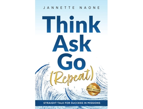 Livro Think, Ask, Go Straight Talk For Success In Missions De Jannette Naone (inglês)