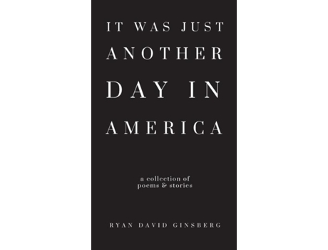 Livro It Was Just Another Day in America de Ginsberg, Ryan et al. (Inglês)