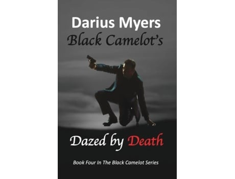 Livro Black Camelots Dazed By Death De Myers (inglês)