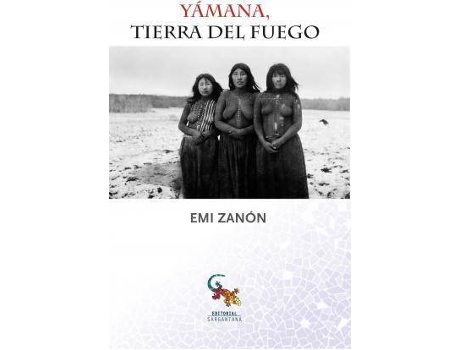 Livro Yamana, Tierra del Fuego de Emi Zanon (Espanhol)