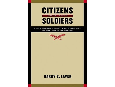 Livro citizens more than soldiers de harry s. laver (inglês)