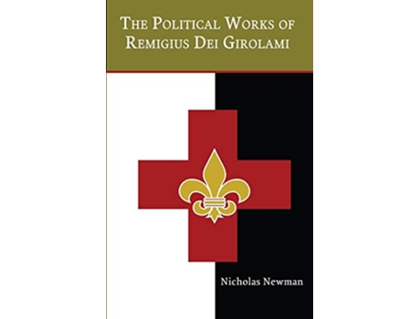 Livro The Political Works of Remigius Dei Girolami de Nicholas Newman (Inglês)