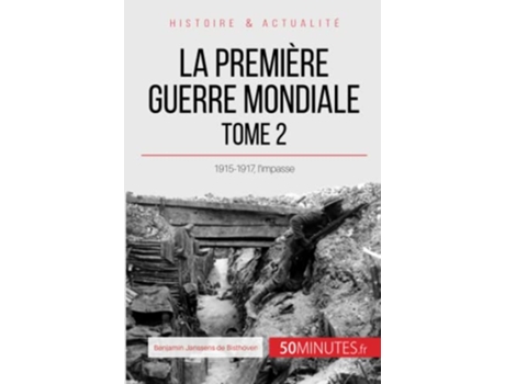 Livro La Première Guerre mondiale Tome 2 19151917 l’impasse Grandes Batailles French Edition de Benjamin Janssens De Bisthoven e 50Minutes (Francês)