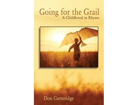 Livro Going For The Grail A Childhood In Rhyme De Don Gutteridge (inglês)