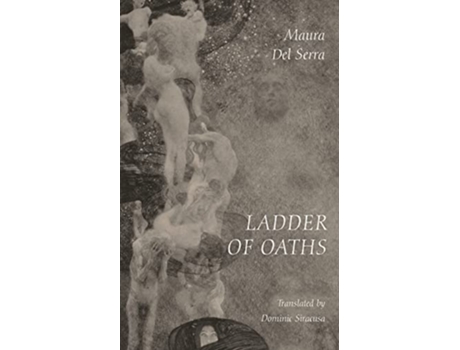 Livro Ladder of Oaths Poems Aphorisms Other Things de Maura del Serra (Inglês)