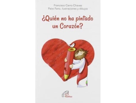 Livro ¿Quién no ha pintado un corazón? : el Corazón de Jesús presentado hoy de Francisco Cerro Chaves, Ilustrado por Patxi Velasco (Espanhol)