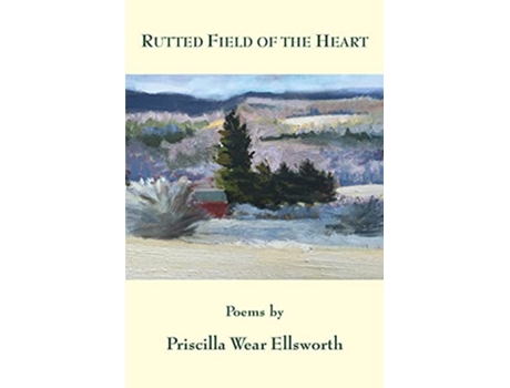 Livro Rutted Field of the Heart de Priscilla Wear Ellsworth (Inglês)