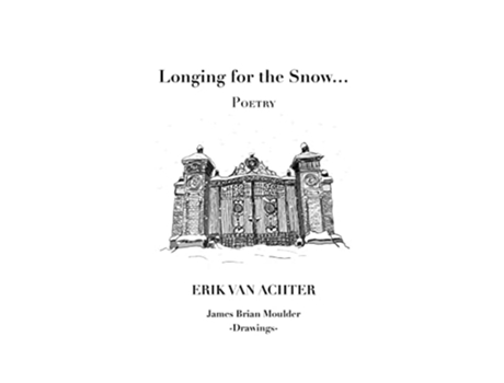 Livro Longing For The Snow - Poetry De Erik Van Achter (inglês)