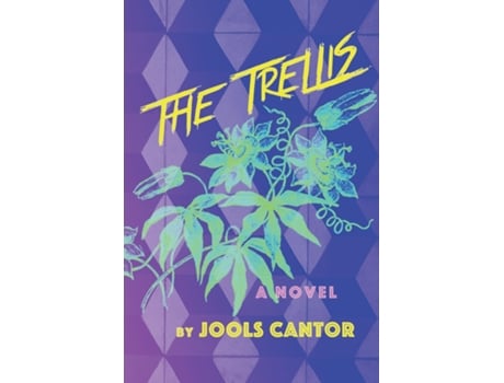 Livro The Trellis A Novel De Jools Cantor (inglês)