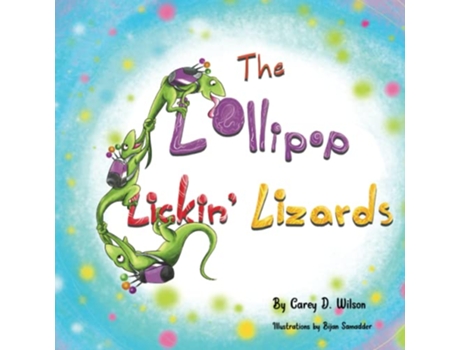 Livro The Lollipop Lickin Lizards de Carey Wilson (Inglês)