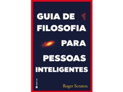 Livro Guia de Filosofia para Pessoas Inteligentes de Roger Scruton (Português)