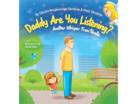 Livro Daddy Are You Listening Another Whisper From Noelle De Breakenridge Skrobola, Deirdre Et Al. (inglês)