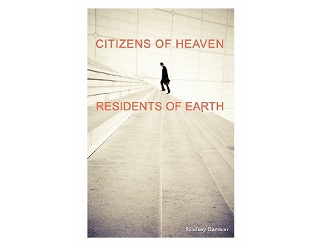 Livro Citizens of HeavenResidents of Earth de Lindsey Garmon (Inglês)