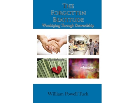 Livro The Forgotten Beatitude Worshiping Through Stewardship De William Powell Tuck (inglês)
