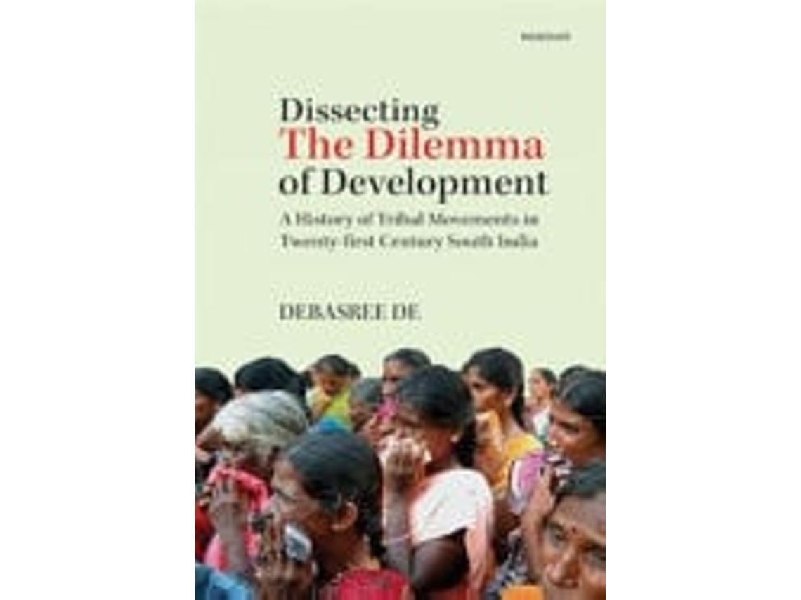 Livro Dissecting The Dilemma Of Development Of Development De Debasree De (inglês)