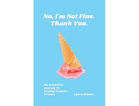 Livro No, Im Not Fine. Thank You. de Laura Renner (Inglês - Capa Dura)