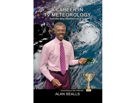 Livro A Career in TV Meteorology de Alan Sealls (Inglês)