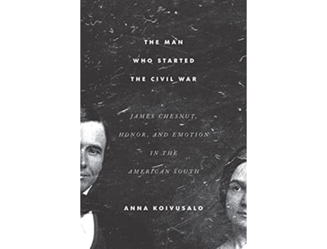 Livro Man Who Started the Civil War de Anna Koivusalo (Inglês - Capa Dura)