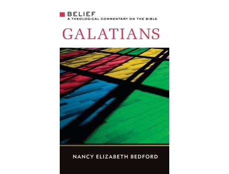 Livro Galatians: A Theological Commentary on the Bible (Belief a Theological Commentary on the Bible) Nancy Bedford (Inglês)