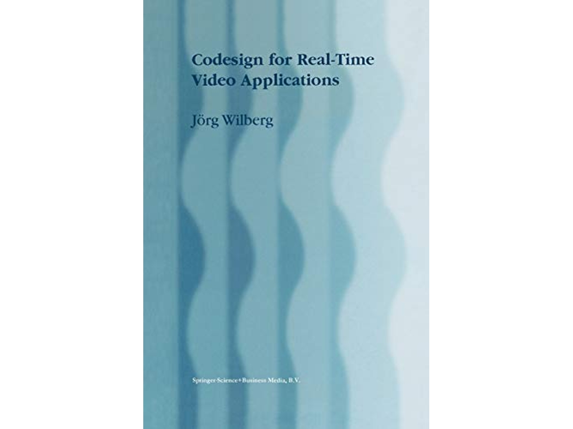 Livro Codesign for RealTime Video Applications de Jörg Wilberg (Inglês)