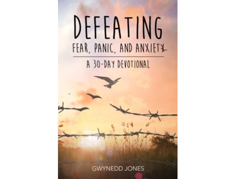 Livro Defeating Fear Panic and Anxiety A 30day Devotional de Gwynedd Jones (Inglês)