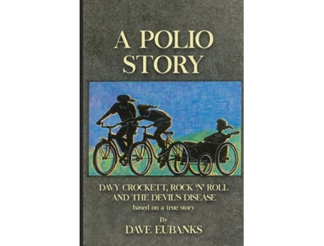 Livro A Polio Story Davy Crockett, Rock n Roll and the Devils Disease de Dave Eubanks (Inglês)