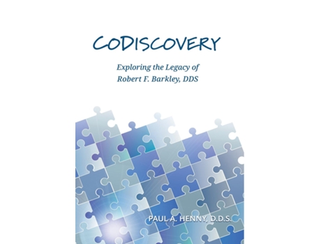 Livro CoDiscovery Exploring the Legacy of Robert F. Barkley, DDS de Paul A Henny (Inglês)