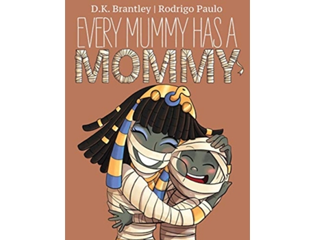 Livro Every Mummy Has a Mommy de Dk Brantley (Inglês)