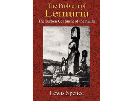 Livro The Problem of Lemuria The Sunken Continent of the Pacific de Lewis Spence (Inglês)