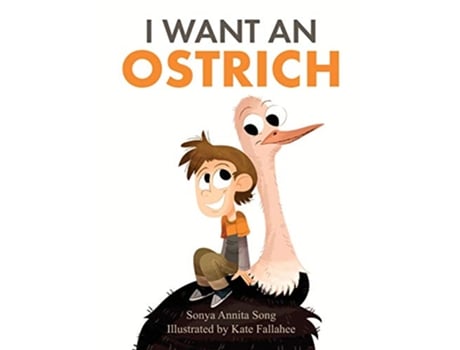 Livro I Want an Ostrich de Sonya Annita Song (Inglês - Capa Dura)