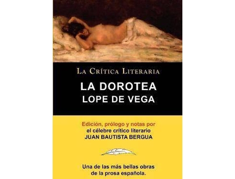 Livro Lope de Vega : La Dorotea, Coleccion La Critica Literaria Por El Celebre Critico Literario Juan Bautista Bergua, Ediciones Ibericas de Lope De Vega, Juan Bautista Bergua (Espanhol)