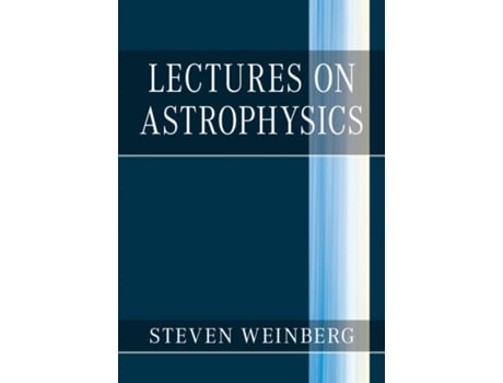 Livro lectures on astrophysics de weinberg, steven (university of texas, austin) (inglês)