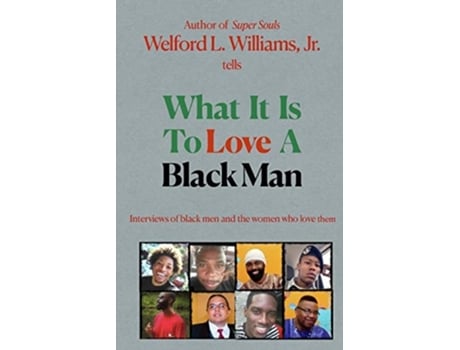 Livro What It Is To Love A Black Man De Welford L Williams (inglês)