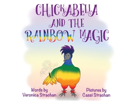 Livro Chickabella and the Rainbow Magic (The Adventures of Chickabella) Veronica Strachan (Inglês)