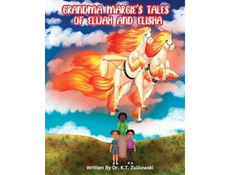 Livro Grandma Margies Tales of Elijah and Elisha de Dr KT Zulkowski (Inglês)