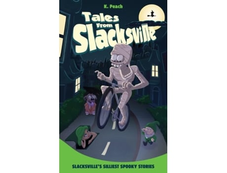 Livro Slacksvilles Silliest Spooky Stories De K Peach (inglês)